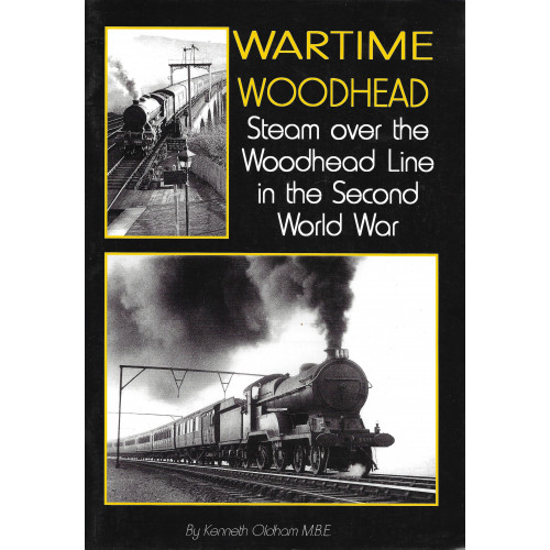 Wartime Woodhead - Steam over the Woodhead Line in the Second World War