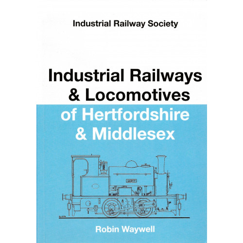 Industrial Railways & Locomotives of Hertforshire & Middlesex
