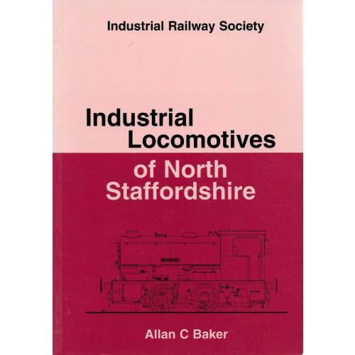 Industrial Railways & Locomotives of North Staffordshire