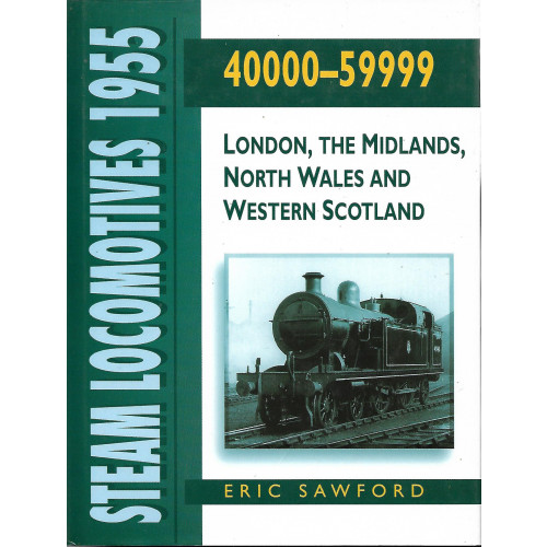 Steam Locomotives 1955: 40000-59999: London, The Midlands, North Wales and Western Scotland