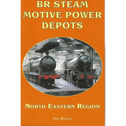 BR Steam Motive Power Depots: North Eastern Region