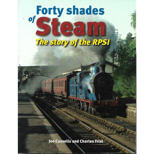 Forty Shades of Steam: The Story of the RPSI
