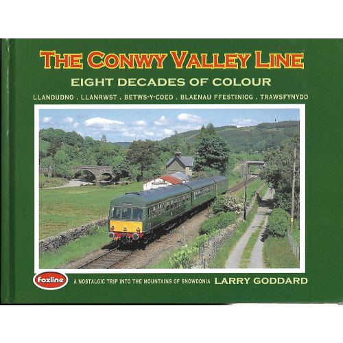 The Conwy Valley Line: Eight Decades of Colour