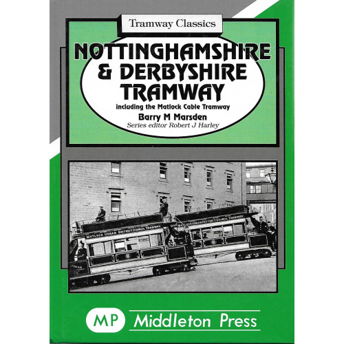 Nottinghamshire & Derbyshire Tramway - Including the Matlock Cable Tramway