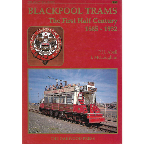Blackpool Trams: The First Half Century 1885-1932