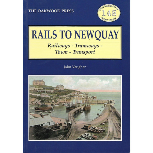 Rails to Newquay: Railways - Tramways - Town - Transport