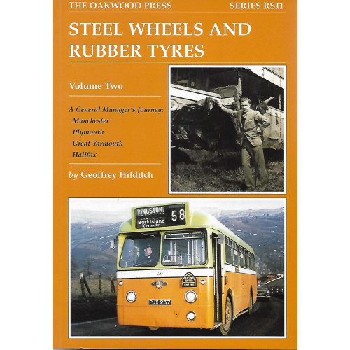 Steel Wheels and Rubber Tyres Vol.2 - A General Managers Journey - Manchester, PLymouth, Great Yarmouth and Halifax