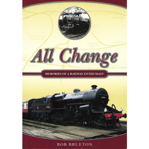 All Change: Memories of a Railway Enthusiast