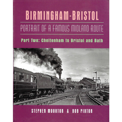 Birmingham - Bristol: Portrait of a Famous Midland Route Part 2 Cheltenham to Bristol & Bath