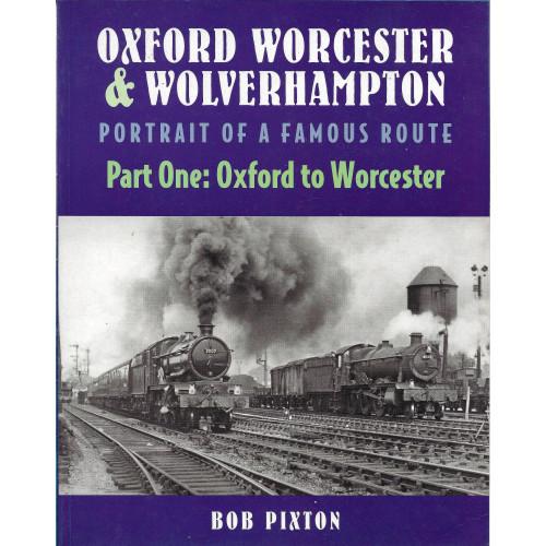 Oxford, Worcester & Wolverhampton: Portrait of a Famous Route