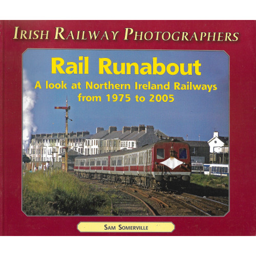 Rail Runabout: A Look at Northern Ireland Railways from 1975 to 2005
