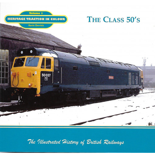 The Class 50's: The Illustrated History of British Railways