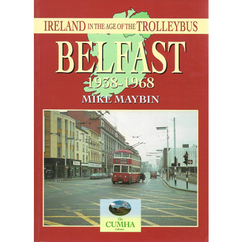 Ireland in the Age of the Trolleybus: Belfast 1938-1968