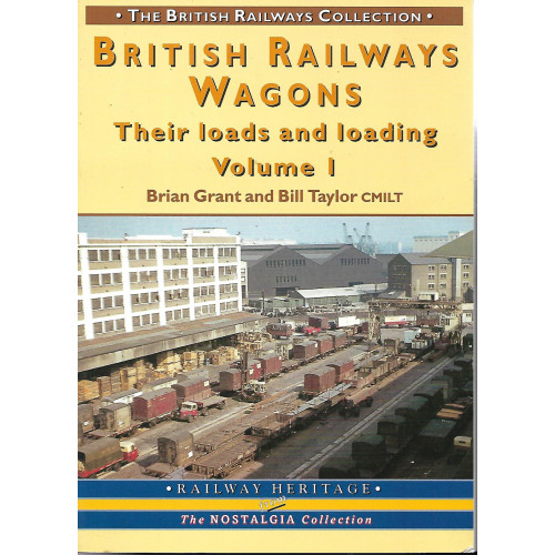 British Railways Wagons: Their Loads and Loading Vo.1
