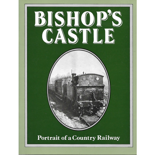 Bishops's Castle: Portrait of a Country Railway