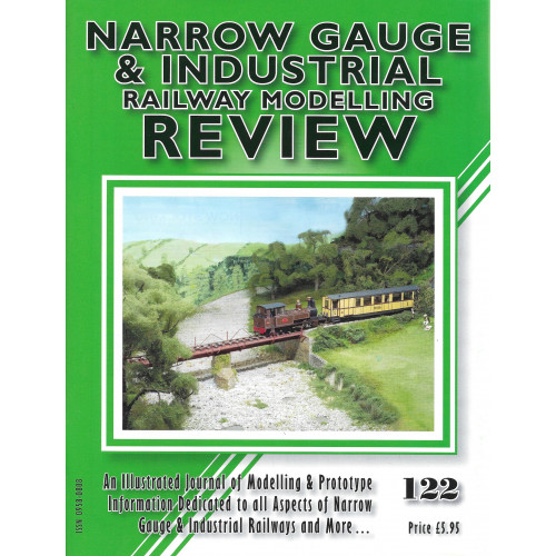 Narrow Gauge & Industrial Railway Modelling Review No.122