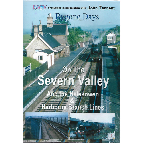 Bygone Days - On the Severn Valley and the Halesowen & Harborne Branches